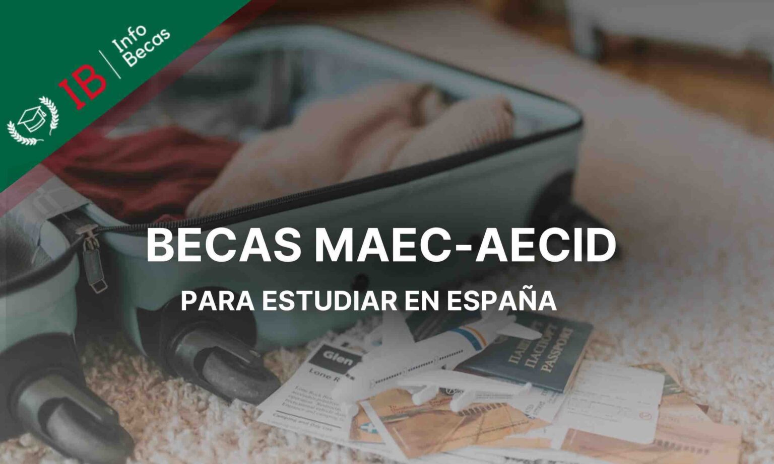 Beca MAEC Para Estudiar En España - Becas Mexico Convocatoria