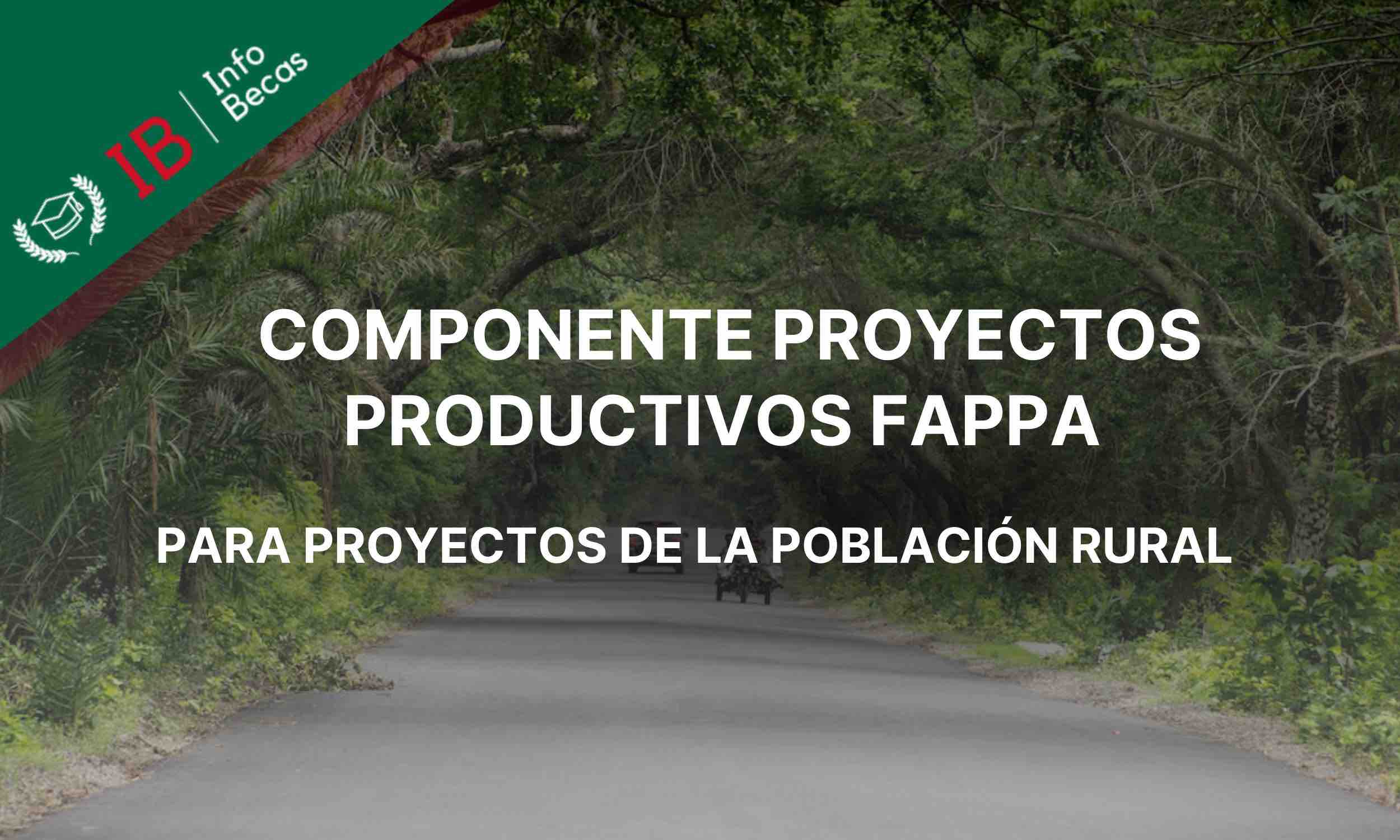 Trámite para solicitar el Componente Proyecto Productivo (FAPPA)