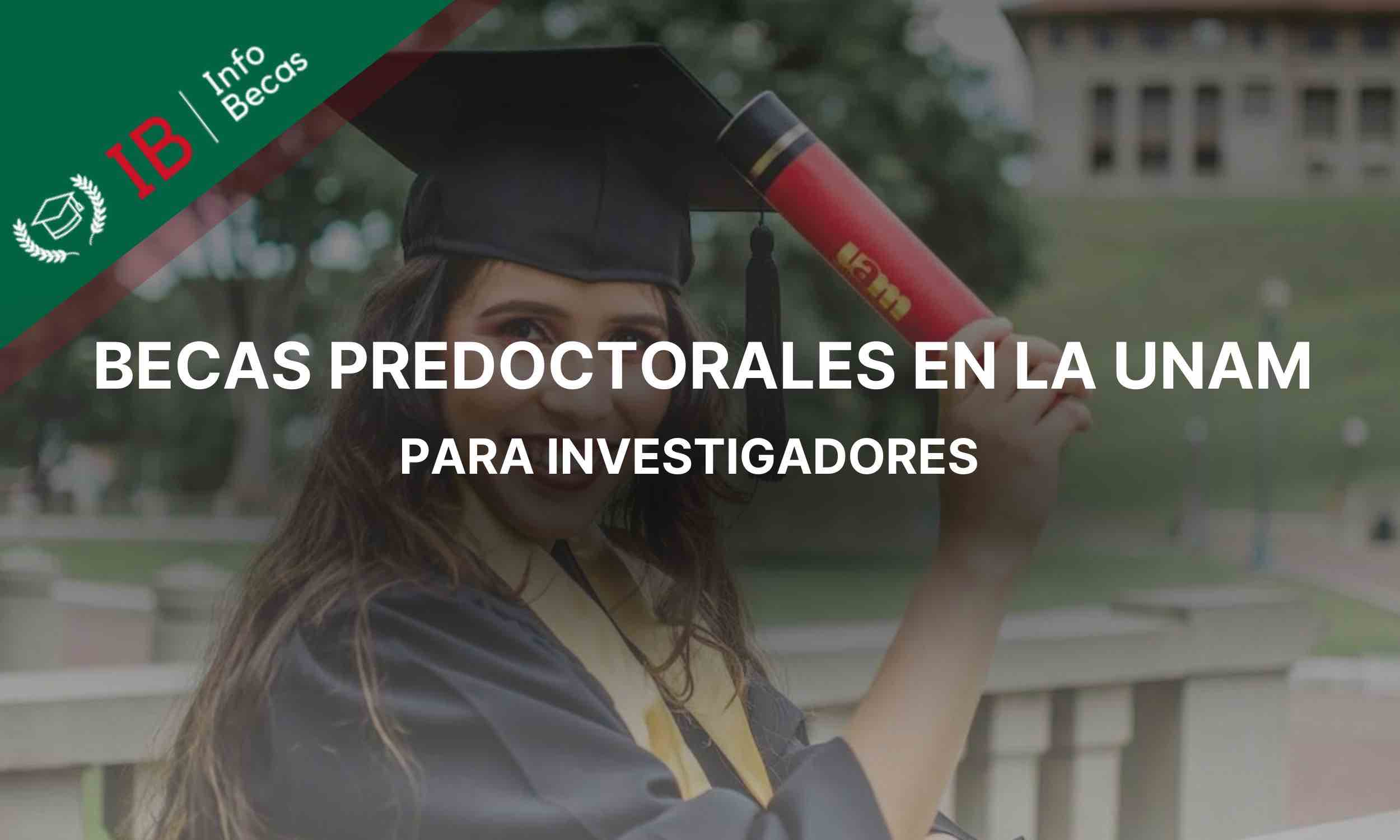 Becas predocotorales en la UNAM para investigadores