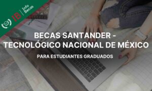 Becas Santander - Tecnológico Nacional de México (TecNM)