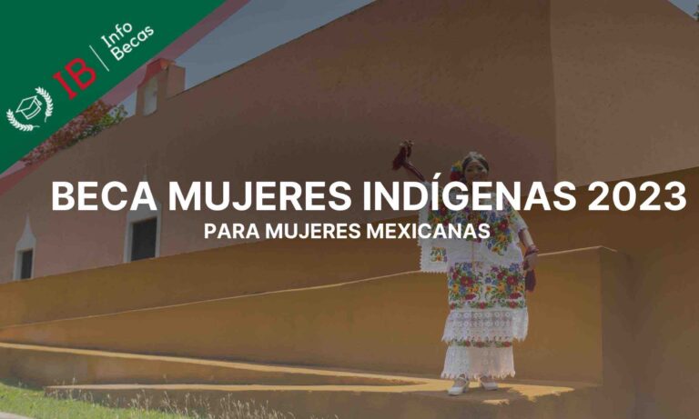 Beca para mujeres indígenas mexicanas 2023